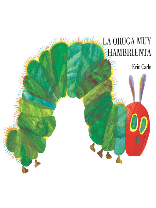 Title details for La oruga muy hambrienta by Eric Carle - Available